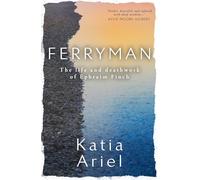 Ferryman: The Life and Deathwork of Ephraim Finch