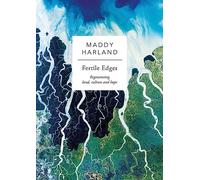 Fertile Edges: Regenerating Land, Culture and Hope