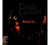 Fertile Ground - Black Is