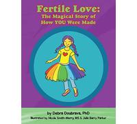 Fertile Love: the Magical Story of How You Were Made
