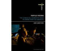 Fertile Visions: The Uterus as a Narrative Space in Cinema from the Americas (Thinking Cinema)