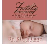Fertility Affirmations: for the body, mind, and spirit 365 days of the year