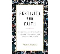 Fertility and Faith: The Demographic Revolution and the Transformation of World Religions