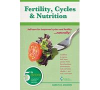 Fertility, Cycles and Nutrition: Self-care for improved cycles and fertility....naturally!