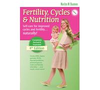 Fertility Cycles & Nutrition: Self-care for Improved Cycles and Fertility...naturally!