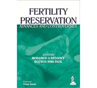 Fertility Preservation: Advances and Controversies