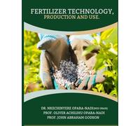 Fertilizer Technology, Production and Use