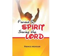 Fervent in Spirit: serving the Lord