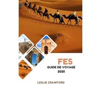 FES GUIDE DE VOYAGE 2025