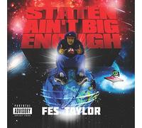 Fes Taylor - Staten Aint Big Enough