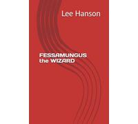 FESSAMUNGUS the WIZARD