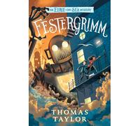 Festergrimm : From the hugely original and highly popular middle grade seaside mystery series for children age 9, 10, 11, 12 from an award-winning author