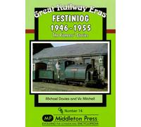 Festiniog 1946-55: The Pioneers' Stories (Great Railway Eras)