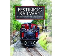 Festiniog Railway: The Spooner Era and After 1830 - 1920 (Narrow Gauge Railways)