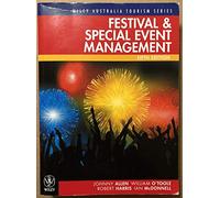 Festival and Special Event Management, 5th Edition (Wiley Ausstralia Tourism Series)