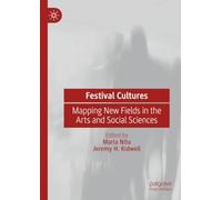 Festival Cultures: Mapping New Fields in the Arts and Social Sciences