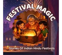 Festival Magic: Stories Of Indian Hindu Festivals For Kids
