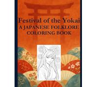 Festival of the Yokai: A Japanese Folklore Coloring Book (The Yokai Folklore Coloring Series)