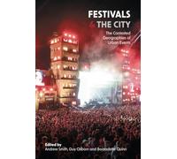 Festivals and the City: The Contested Geographies of Urban Events