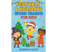Festivals & Holidays Word Search for Kids: 55 Fun Puzzles Exploring Celebrations from Around the World - For Ages 5-8