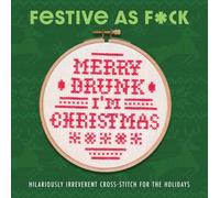 Festive As F*ck : Subversive Cross-Stitch for the Holidays