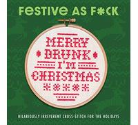 Festive as F*ck: Subversive Cross-Stitch for the Holidays