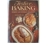 Festive Baking: Holiday Classics in the Swiss German and Austrian Traditions