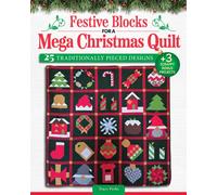 Festive Blocks for a Mega Christmas Quilt : 25 Traditionally Pieced Designs