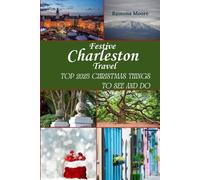 Festive Charleston Travel: Top 2025 Christmas Things to See and Do