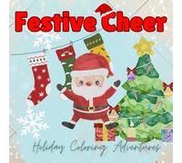 Festive Cheer: Holiday Coloring Adventure | Coloring Book for Adults | Beautiful Holiday Designs