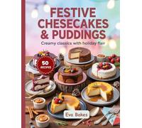 Festive Cheesecakes & Puddings: Creamy Classics with Holiday Flair: 8 (Holiday Sweet Magic Series)