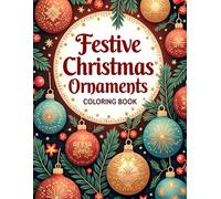 Festive Christmas Ornaments Coloring Book: Beautiful Ornament Designs for Relaxing Coloring Fun
