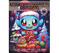 Festive Creepy Kawaii Christmas Coloring Book for Adults and Teens: Cozy Spooky Cute Holiday Art, 100 Single-Sided Kawaii Winter Designs for Relaxation, Stress Relief and Fun