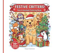 Festive Critters! 2: Pets & Animals Coloring Book