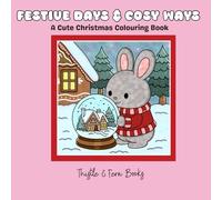 Festive Days and Cosy Ways: A simple and cute woodland animal Christmas colouring book