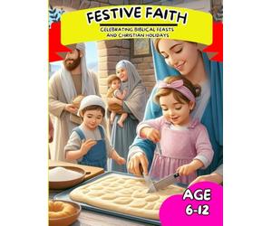 Festive Faith: Celebrating Biblical Feasts and Christian Holidays