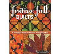 Festive Fall Quilts: 21 Fun Appliqué Projects for Halloween, Thanksgiving & More