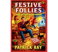 Festive Follies: Laugh-Out-Loud Holiday Mayhem
