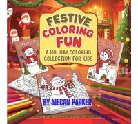 Festive Fun: A Holiday Coloring Collection for Kids: Celebrate Every Season with Color, Creativity, and Joy! (Coloring Books)