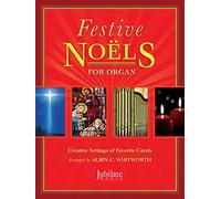 Festive Noels for Organ: Creative Settings of Favorite Carols (Jubilate Music)