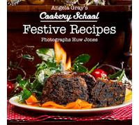 Angela Gray's Cookery School: Festive Recipes