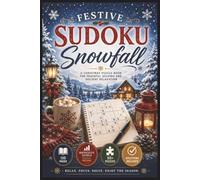 Festive Sudoku Snowfall: Seasonal Number Puzzles for Calm Winter Fun | 6x9 Inches, 110 Pages | 50+ Puzzles | Solutions Included