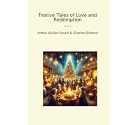 Festive Tales of Love and Redemption (Classic Books)