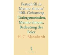 Festschrift zu Menno Simons' 400. Geburtstag: Täufergemeinden, Menno Simons, Bedeutung der Feier