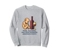 Fetal Alcohol Spectrum Disorders (FASD) Awareness Month Sweatshirt