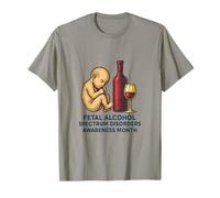 Fetal Alcohol Spectrum Disorders (FASD) Awareness Month T-Shirt