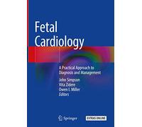 Fetal Cardiology: A Practical Approach to Diagnosis and Management