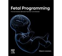 Fetal Programming : The Connection between Nutrition and Disease