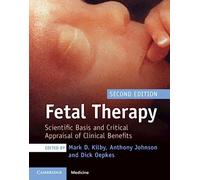 Fetal Therapy – Scientific Basis and Critical Appraisal of Clinical Benefits – Cambridge Univ Press