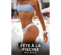 Fête à la Piscine: Histoires Érotiques Interdites de Sexe Tabou pour Adultes